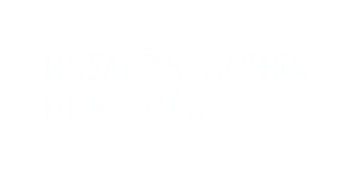 Enfants Riches Déprimés